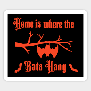 Home is where the bats hanging Magnet